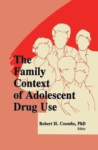 bokomslag The Family Context of Adolescent Drug Use