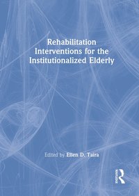 bokomslag Rehabilitation Interventions for the Institutionalized Elderly