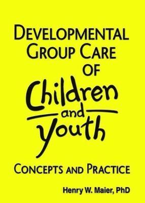 Developmental Group Care of Children and Youth 1