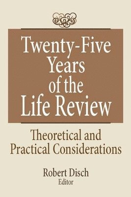 Twenty-Five Years of the Life Review 1