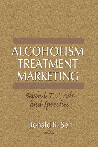 Donald Self - Alcoholism Treatment Marketing, Inbunden