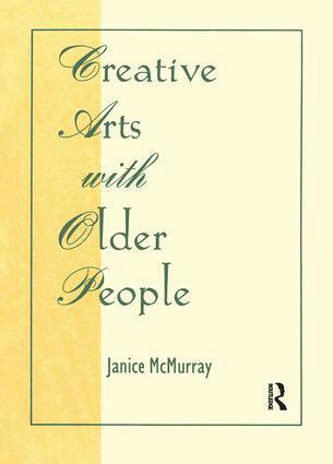 Janice Mcmurray - Creative Arts With Older People, Inbunden