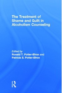 bokomslag The Treatment of Shame and Guilt in Alcoholism Counseling