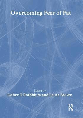 Esther D Rothblum, Laura Brown, USA) Rothblum, Esther D (San Diego State University, San Diego, CA, Esther D. Rothblum - Overcoming Fear of Fat, Inbunden