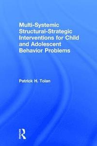 bokomslag Multi-Systemic Structural-Strategic Interventions for Child and Adolescent Behavior Problems