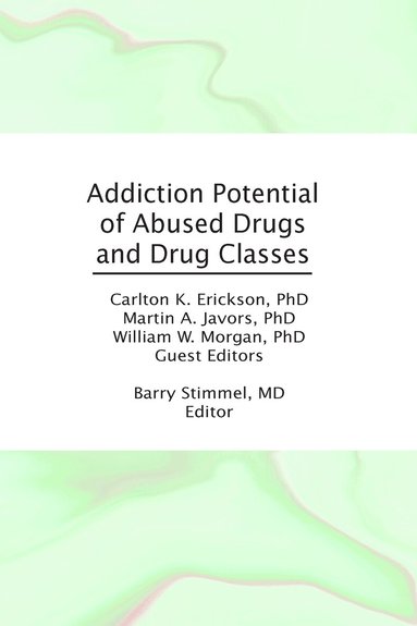 Barry Stimmel - Addiction Potential of Abused Drugs and Drug Classes, Inbunden