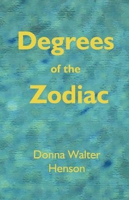 Donna Walter Henson, Donna Walter Henson - Degrees of the Zodiac, Häftad