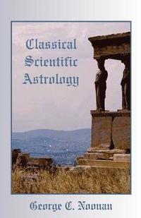 bokomslag Classical Scientific Astrology