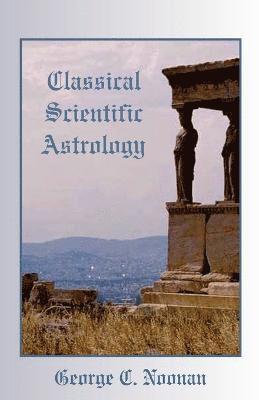 Classical Scientific Astrology 1