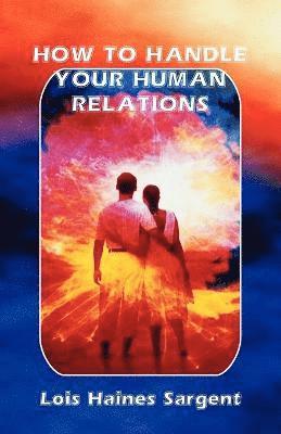 bokomslag How to Handle Your Human Relations