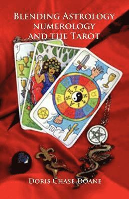 Blending Astrology, Numerology and the Tarot 1