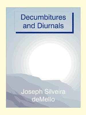 Decumbitures and Diurnals 1