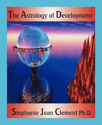 Stephanie Jean Clement - Astrology of Development, Häftad