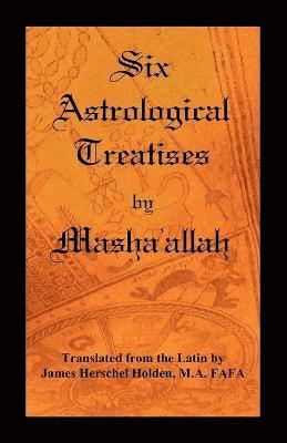 Masha'allah, Masha'allah, - Six Astrological Treatises by Masha'allah, Häftad