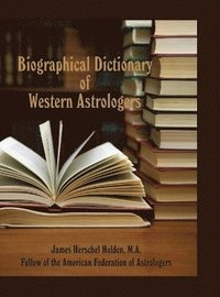 bokomslag Biographical Dictionary of Western Astrologers
