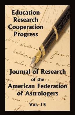 Journal of Research of the American Federation of Astrologers Vol. 15, Häftad