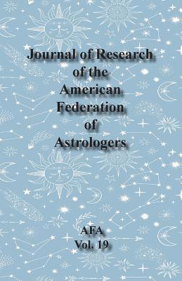 Journal of Research of the American Federation of Astrologers Vol. 19 1