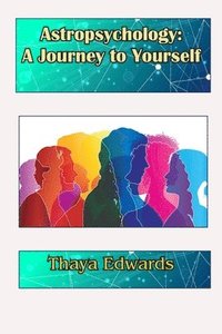 bokomslag Astropsychology: A Journey to Yourself