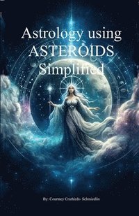 bokomslag Asteroids In Astrology Simplified