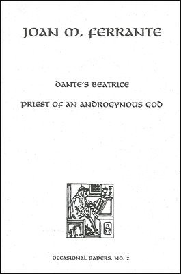 Joan M Ferrante - Dante's Beatrice: Priest of an Androgynous God, Häftad