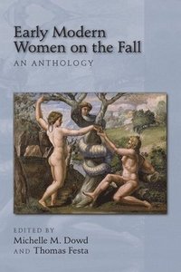 bokomslag Early Modern Women on the Fall: An Anthology