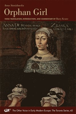 Anna Stanislawska, Barry Keane - Orphan Girl – A Transaction, or an Account of the Entire Life of an Orphan Girl by way of Plaintful Threnodies in the Year 1685. The Aesop Episode, Häftad