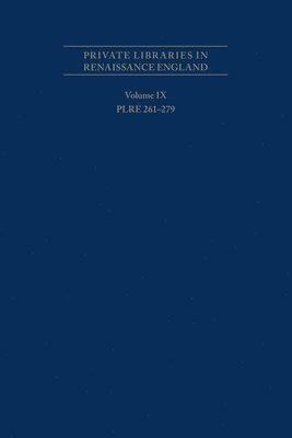 R. J. Fehrenbach, Joseph L. Black, R J Fehrenbach, Joseph L Black - Private Libraries in Renaissance England: A Coll – PLRE 261–279, Inbunden