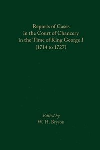 bokomslag Reports of Cases in the Court of Chancery in the Time of King George I (1714 to 1727)