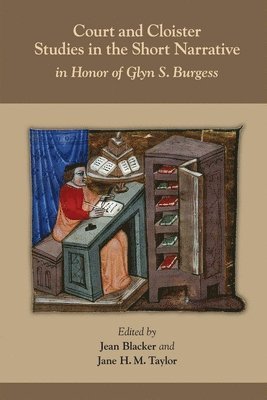 Court and Cloister: Studies in the Short Narrati  In Honor of Glyn S. Burgess 1