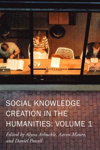 bokomslag Social Knowledge Creation in the Humanities - Volume 1