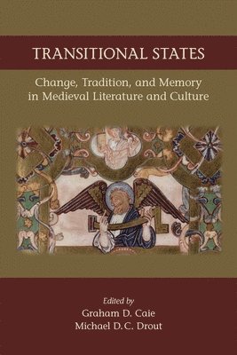 bokomslag Transitional States: Change, Tradition, and Memory in Medieval Literature and Culture