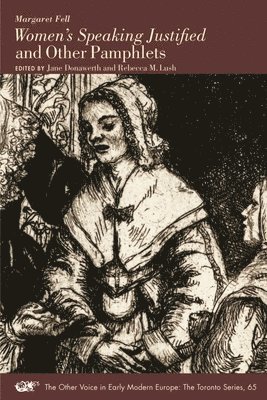 Margaret Fell, Jane Donawerth, Rebecca M. Lush, Jane Donawerth - Women`s Speaking Justified and Other Pamphlets, Häftad