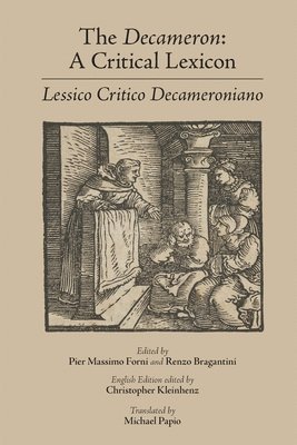 Pier Massimo Forni, Renzo Bragantini, Christopher Kleinhenz, Michael Papio, Pier Massimo Forni, Renzo Bragantini, Christopher Kleinhenz - Decameron: A Critical Lexicon (Lessico Critico Decameroniano), Inbunden