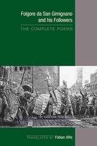 bokomslag Folgore da San Gimignano and his Followers: The Complete Poems