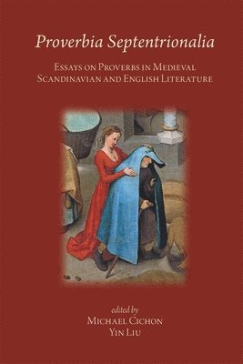 Proverbia Septentrionalia: Essays on Proverbs in Medieval Scandinavian and English Literature 1