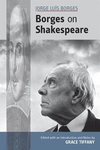bokomslag Jorge Lus Borges: Borges on Shakespeare
