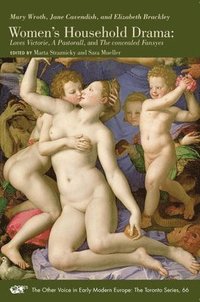 bokomslag Women`s Household Drama - Loves Victorie, A Pastorall, and The concealed Fansyes