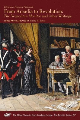 bokomslag From Arcadia to Revolution - The Neapolitan Monitor and Other Writings