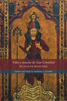 Juan De Benavides, Anthony J. Grubbs, Anthony J. Grubbs - Vida y muerte de San Cristóbal, Häftad