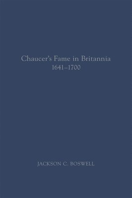 Chaucers Fame in Britannia 16411700 1
