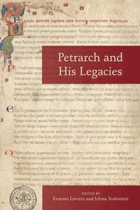 bokomslag Petrarch and His Legacies