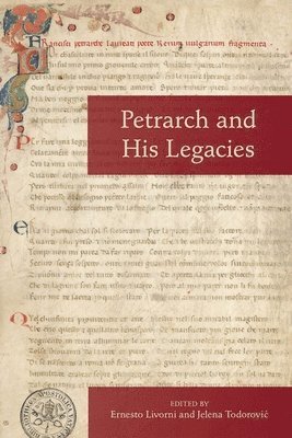 Ernesto Livorni, Jelena Todorovic, Ernesto Livorni, Jelena Todorovic - Petrarch and His Legacies, Häftad