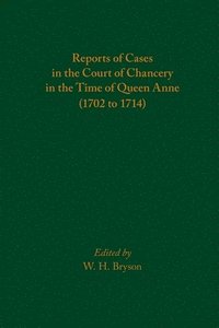 bokomslag Reports of Cases in the Court of Chancery in the Time of Queen Anne (1702 to 1714)
