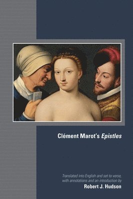 Clément Marot, Robert J. Hudson, Clement Marot - Clément Marot`s Epistles, Inbunden