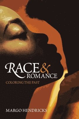 Race and Romance: Coloring the Past 1