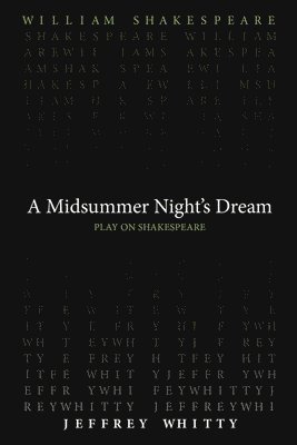 William Shakespeare, Jeffrey Whitty - Midsummer Night`s Dream, Häftad