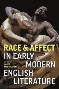 bokomslag Race and Affect in Early Modern English Literature