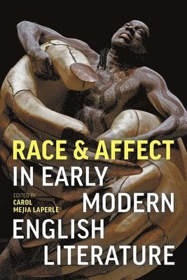 Race and Affect in Early Modern English Literature 1