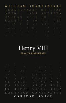 William Shakespeare, Caridad Svich - Henry VIII, Häftad