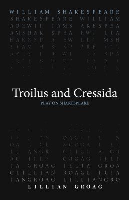 William Shakespeare, Lillian Groag - Troilus and Cressida, Häftad